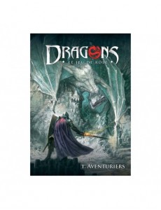 Dragons - 1 : Aventuriers -...